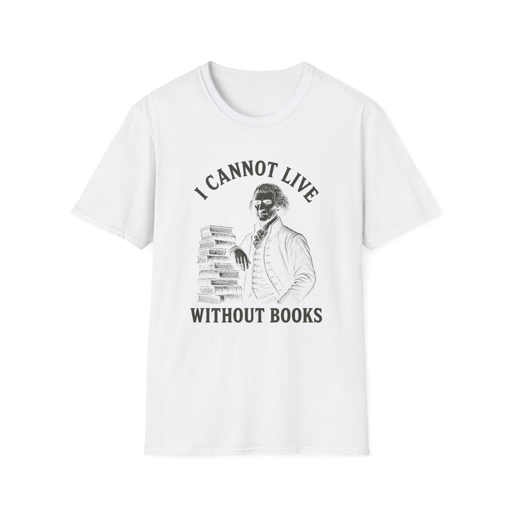 I Cannot Live Without Books
